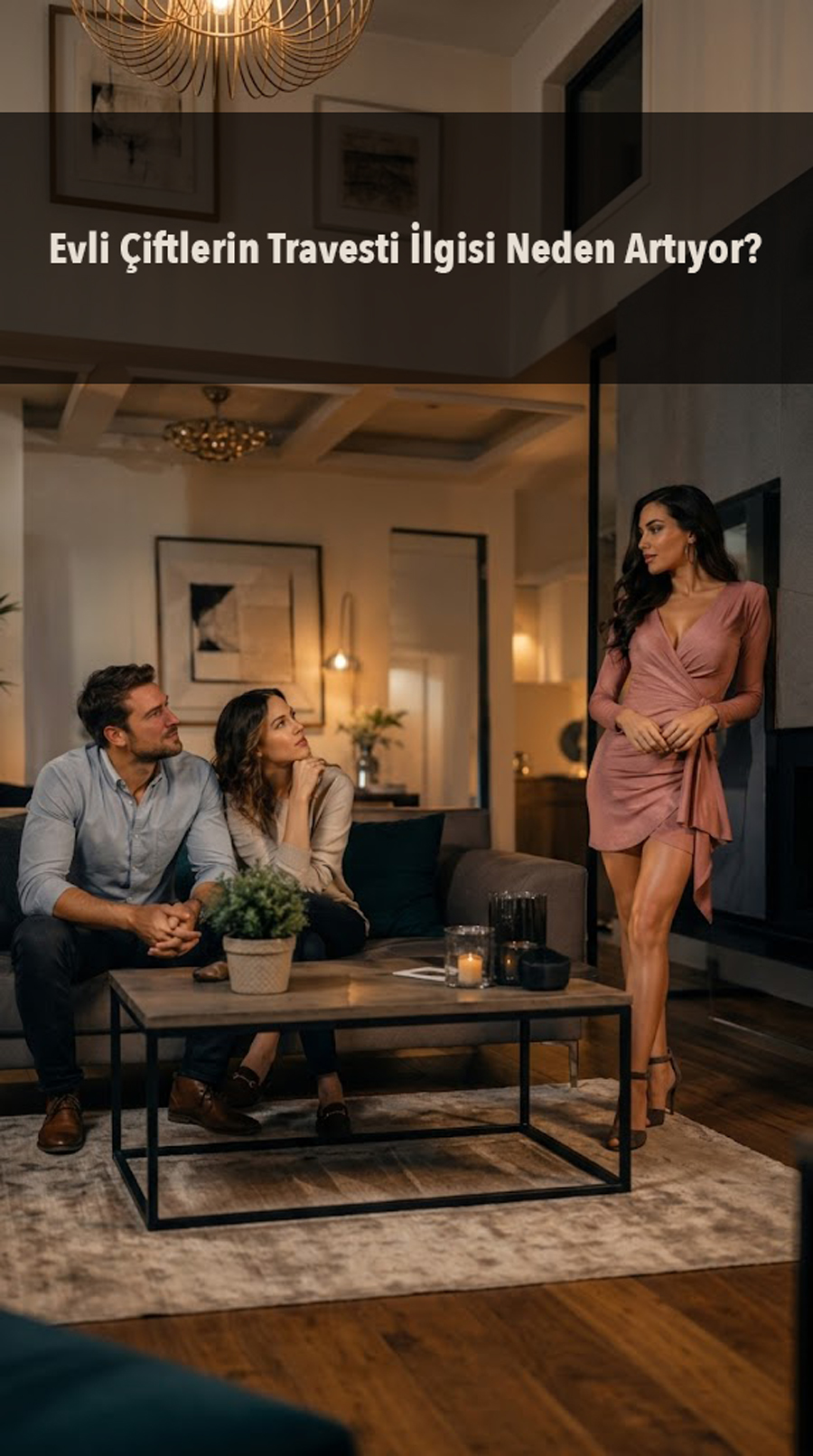 Evli Çiftlerin Travesti İlgisi Neden Artıyor?
